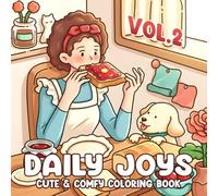 Daily Joys Vol.2 Coloring Book: A Cozy Coloring Page for Adults & Teens Featuring Cute Girls in Everyday Moments of Calm and Comfort