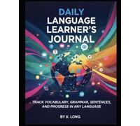 Daily Language Learner’s Journal: Track vocabulary, grammar, sentences, and progress in any language