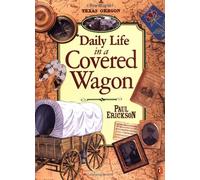 Daily Life in a Covered Wagon