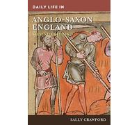 Daily Life in Anglo-Saxon England