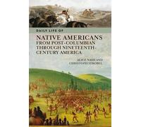 Daily Life of Native Americans from Post-Columbian through Nineteenth-Century America