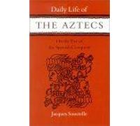 Daily Life Of The Aztecs, On The Eve Of The Spanish Conquest