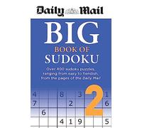 Daily Mail Big Book of Sudoku Volume 2: Over 400 sudokus, ranging from easy to fiendish, from the pages of the Daily Mail