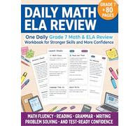 Daily Math ELA Review Grade 7: Daily Spiral Practice, Morning Work, Common Core Skills, Reading, Writing, Problem Solving, and Independent Practice