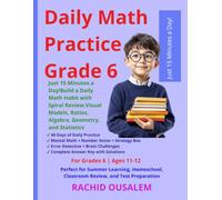 Daily Math Practice Grade 6: 8 Weeks of Daily Practice to Build Fluency, Confidence, and Mathematical Thinking with Spiral Review, Visual Models, ... for Classroom, Homeschool and Summer Learning