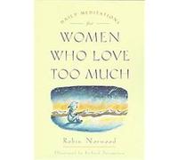 Daily Meditations for Women Who Love Too Much Robin Norwood (Auteur)