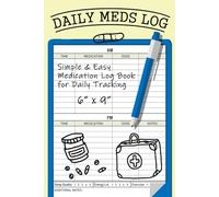 Daily Meds Log: Easy-to-Fill Medicine Tracker for Adults, Seniors, and Caregivers, Daily Charts (AM, PM) to Track Medication Doses with Space for Up to Ten Medications