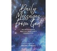 Daily Messages from God: 365 Devotionals Written from God’s Perspective