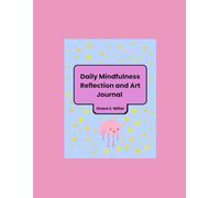 Daily Mindfulness Reflection and Art Journal