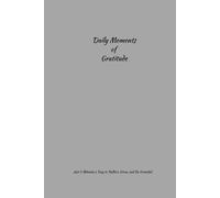 Daily moments of Gratitude: A Simple Daily Journal to Boost Positivity and Focus in Just few minutes