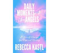 Daily Moments with the Angels: A Year of Messages for Hope and Healing