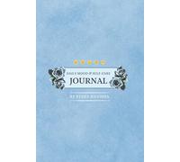 Daily Mood & Self-Care Journal: Track your emotions, self-care habits, and daily reflections in just a few minutes a day