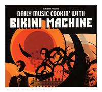 Daily Music Cookin' with Bikini Machine