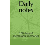 Daily notes: 100 days of memorable memories
