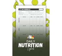 Daily Nutrition Logbook: Track Meals, Macros and Fitness Goals with this Food Diary
