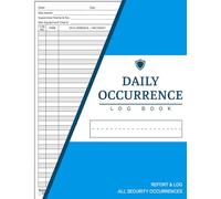 Daily Occurrence Log Book: Report Every Security Occurrence & Incident