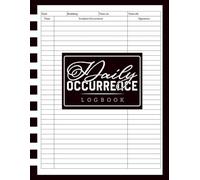 Daily Occurrence Log Book: Workplace Activity Record | 110 Pages for Reporting Daily Events, Incidents & Observations | A4 (8.5 x 11 Inches)