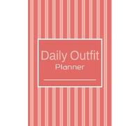 Daily Outfit Planner: Plan Outfits with Ease, Build Better Wardrobes, and Style with Confidence