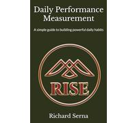 Daily Performance Measurement: A simple guide to building powerful daily habits