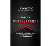 Daily Perseverance: 365 Days to Strengthen Your Mind, Faith, and Leadership