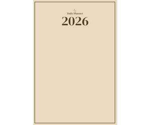Daily Planner 2026: Aesthetic Day to Page Organizer with Monthly Overview and Vision Boards - Minimalist Beige Design for Productivity and Wellness
