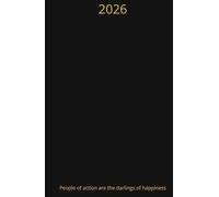 Daily planner 2026 each day is a page - People of action are the darlings of happiness: Daily Page Layout with motivational sentence