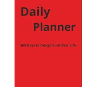 Daily Planner: 365 Days to Design Your Best Life