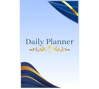 Daily Planner - Blue Edition: Minimalist Agenda for Work, School and Personal Life - Undated Daily and Weekly Organizer with Notes and Habit Tracker (122 Pages, 6x9 inches, Blue Edition)