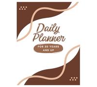 Daily Planner: everyday planning For 50 year old and up, 100 plus pages, contains daily inspiration, schedule appointments, notes, priorities for ... and inspired, easy and large spaces prints