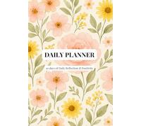 Daily Planner - Floral Edition: 30-day organizer with pastel pink & yellow flowers - boost productivity, set priorities & reflect daily