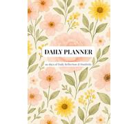 Daily Planner - Floral Edition: 90-day organizer with pastel pink & yellow flowers - boost productivity, set priorities & reflect daily
