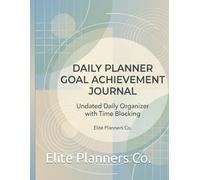 Daily Planner Goal Achievement Journal Undated Daily Organizer with Time Blocking, Habit Tracker, and Reflection Pages for Productivity, Focus, and ... Planning, and Personal Growth - 8.5 x 11 La
