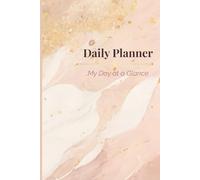 Daily Planner - My day at a Glance: Undated Agenda Book for Productivity, Time Management, To-Do Lists, Meal Planning & Notes (122 Pages)