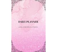 Daily Planner - Pink Glitters Edition: 90 days of Productivity, Priorities & Reflection