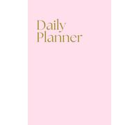 Daily Planner : Planificador Diario de 182 Días para Organizar tu Vida con Propósito y Equilibrio: Incluye espacio para afirmaciones, prioridades, notas, estado de ánimo y planificación por horas