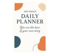 Daily Planner - Stay Organized. Stay Inspired. One Day at a Time: Plan Your Days. Build Your Dreams.