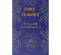 Daily Planner: Thank Yourself for Everything You Do - Gold & Navy Blue Gratitude Journal with Productivity Prompts