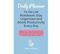 Daily Planner & To-Do List Notebook: Stay Organized and Boost Productivity Every Day: Undated Daily Organizer with Task Lists, Priorities, ... 85 Pages | Perfect for Work, School, or Home