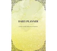 Daily Planner - Yellow Glitters Edition: 90 days of Productivity, Priorities & Reflection