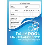 Daily Pool Maintenance Book: A Swimming Pool Cleaning Checklist for Keeping Track of Chemicals for Residential, Commercial, and Hotel Pools