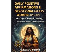Daily Positive Affirmations & Devotional for Black Women 2026-2027: 365 Days of Strength, Healing, and God-Centered Encouragement