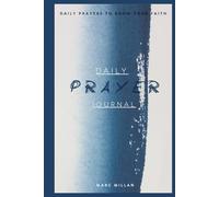 Daily Prayer Journal: Daily prayers to help you grow in your faith and spiritual life.