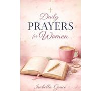 Daily Prayers for Women: 50 Daily Prayers to Strengthen Faith, Find Peace, and Trust God