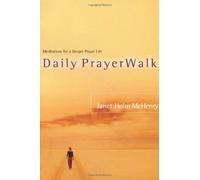 Daily PrayerWalk: Meditations for a Deeper Prayer Life by Janet Holm McHenry (2002-06-18)