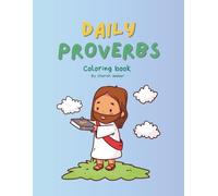 Daily Proverb's Coloring Book for Kids: A book designed to teach children ages 4-8 the Scriptures in a fun way