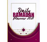 Daily Ramadan Planner 2021: Ramadan Journal And Planner 2021 - My Ramadan Goals - Ramadan Calendar - Ramadan Days Planner - Hadith Of The Day - Salah Tracker - Quran Study - Dua Of The Day And My Refl