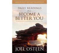 Daily Readings from Become a Better You 90 Devotions for Improving Your Life Every Day by Joel Osteen Joel Osteen (Auteur)