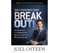 Daily Readings From Break Out!: 365 Devotions To Go Beyond Your Barriers And Live An Extraordinary Life