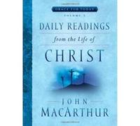 Daily Readings from the Life of Christ, Grace for Today John MacArthur (Auteur)