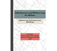 Daily Recovery and Wellness Log for Athletes: Optimize Your Performance & Well-Being!